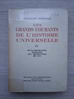 Jacques Pirenne - Les grands courants de l'histoire universelle (volumul 4)