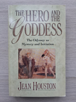 Jean Houston - The hero and the goddess. The odyssey as mystery and initiation