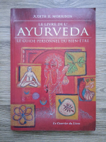 Judith H. Morrison - Le livre de l'Ayurveda. Le guide personnel du bien-etre