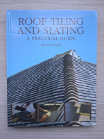 Kevin Taylor - Roof tiling and slating. A practical guide