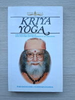 Kriya Yoga. The scientific process of soul-culture and the essence of all religions