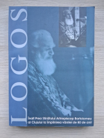 Logos. Inalt Prea Sfintitului Arhiepiscop Bartolomeu al Clujului la implinirea varstei de 80 de ani