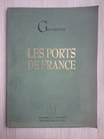 Louis Garneray - Les ports de France 