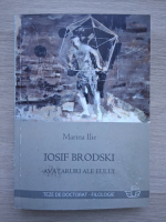 Marina Ilie - Iosif Brodoski. Avataruri ale eului