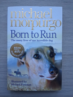 Michael Morpurgo - Born to run