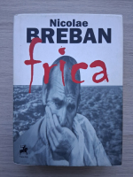 Nicolae Breban - Frica