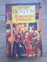 Noah Gordon - Le medecin d'Ispahan
