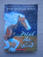 Pam Munoz Ryan - Paint the wind