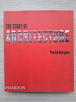 Patrick Nuttgens - The story of architecture 