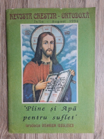 Revista Crestin-ortodoxa. Piine si apa pentru suflet, iulie-august 1994