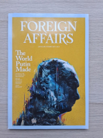 Revista Foreign affairs, nr. 1, volume 102, january-february 2023. The world Putin made