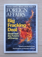 Revista Foreign affairs, nr. 3, volume 93, may-june 2014. Big fracking deal