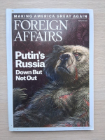 Revista Foreign affairs, nr. 3, volume 95, may-june 2016. Putin's Russia down but not out