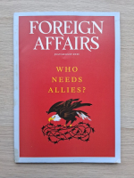 Revista Foreign affairs, nr. 4, volume 104, july-august 2025. Who needs allies?