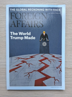 Revista Foreign affairs nr, 5, volume 99, september-october 2020. The world Trump made