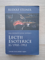 Rudolf Steiner - Lectii esoterice, volumul 2, 1910-1912
