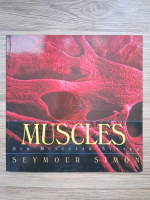 Seymour Simon - Muscles. Our muscular system