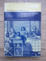 Society and culture in the Huguenot World, 1559-1685