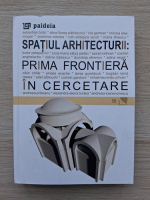 Spatiul arhitecturii. Prima frontiera in cercetare 