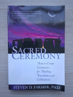 Steven D. Farmer - Sacred ceremony