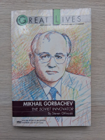 Steven Otfinoski - Mikhail Gorbachev. The soviet innovator