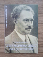 Toader Buculei - Vasile Demetrescu-Braila. Omul si faptele sale