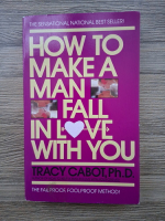 Tracy Cabot - How to make a man fall in love with you