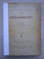 Trei cicluri rostite de Krishnamurti in anii 1934 si 1936 (volumul 5, uzata, 1945)