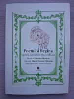 Valentin Mandric, Marin Voican Ghioroiu - Poetul si regina. Opera in doua acte si sase tablouri (partituri)