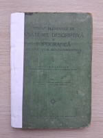 Victor Papilian - Tratat elementar de anatomie descriptiva si topografica (1928, uzata)