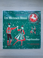 Wiener Operetten Orchester, Georg Walter, Ingeborg Fanger - Im weissen Rossl. Der Vogelhandler (Ralph Benatzky, Carl Zeller)