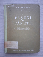 A. M. Dmitriev - Pasuni si fanete 