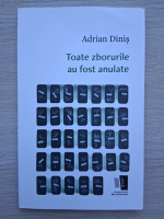 Adrian Dinis - Toate zborurile au fost anulate