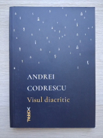 Andrei Codrescu - Visul diacritic