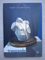 Bogdan Alexandru Petcu - Transcender