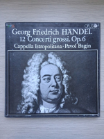 Capella Istropolitana, Pavol Bagin, Anna Holblingova - 12 concerti grossi, op. 6 (Georg Friedrich Handel)