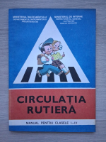 Circulatia rutiera. Manual pentru clasele I-IV