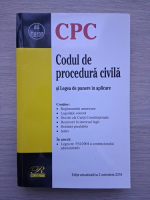 Codul de procedura civila si legea de punere in aplicare. Editie actualizata la 2 octombrie 2018