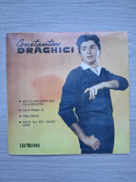 Constantin Draghici - Nici o dragoste nu-i ca a noastra. Ca-n prima zi. Prea tarziu. Daca nu esti langa mine