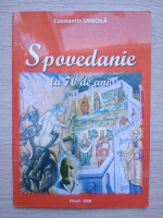 Constantin Samoila - Spovedanie la 70 de ani