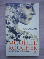 Cosmisian - Mouelle roucher, volumul 2. Reliterarea destinelor