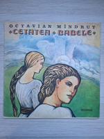 Cristian Munteanu, Dan Puican - Cetatea. Babele (Octavian Mindrut)