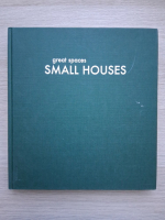 Daniel Gonzalez - Great spaces. Small houses