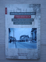 Daniel Marius Maris, Teodor Ioan Colda - Seminarul baptist din Bucuresti, strada berzei nr. 29, adresa cea mai cunoscuta a baptistilor romani