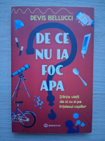 Devis Bellucci - De ce nu ia foc apa
