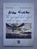 Dodo Nita, Mihaela Bercovici - Nicu Russu. The accomplished artist with a magic soul...