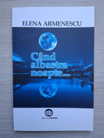 Elena Armenescu - Cand albastra noapte...