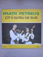 Fratii Petreus - Cat ii Gutaiu de sus