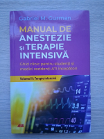 Gabriel M. Gurman - Manual de anestezie si terapie intensiva, volumul 2. Terapie intensiva