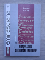 George Lates - Gradul zero al receptarii eminesciene